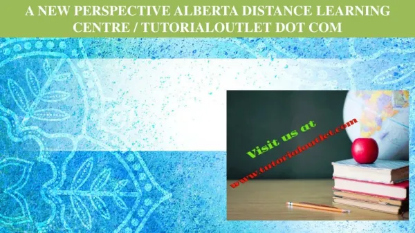 A NEW PERSPECTIVE ALBERTA DISTANCE LEARNING CENTRE / TUTORIALOUTLET DOT COM