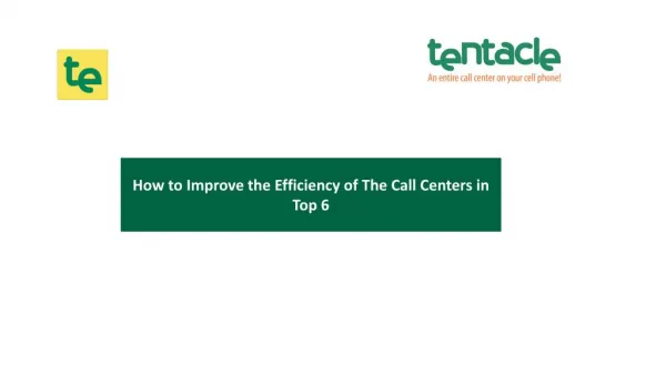 Top 6 Ways to improve the Efficiency of the Call Centers