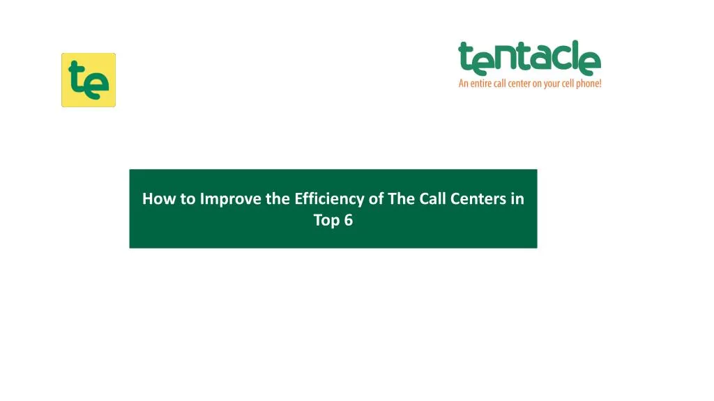 how to improve the efficiency of the call centers