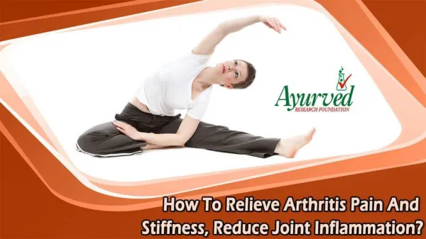 How To Relieve Arthritis Pain And Stiffness, Reduce Joint Inflammation?
