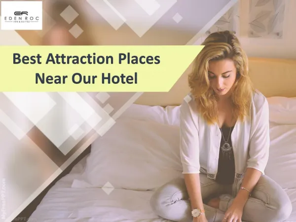 Best Attraction Places Near Our Hotel