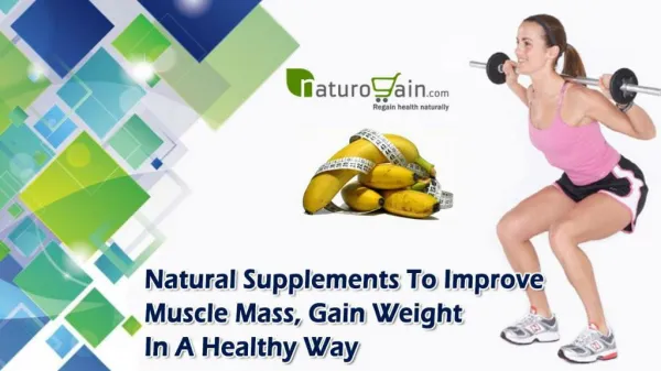 Natural Supplements To Improve Muscle Mass, Gain Weight In A Healthy Way