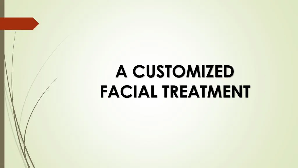 a customized facial treatment