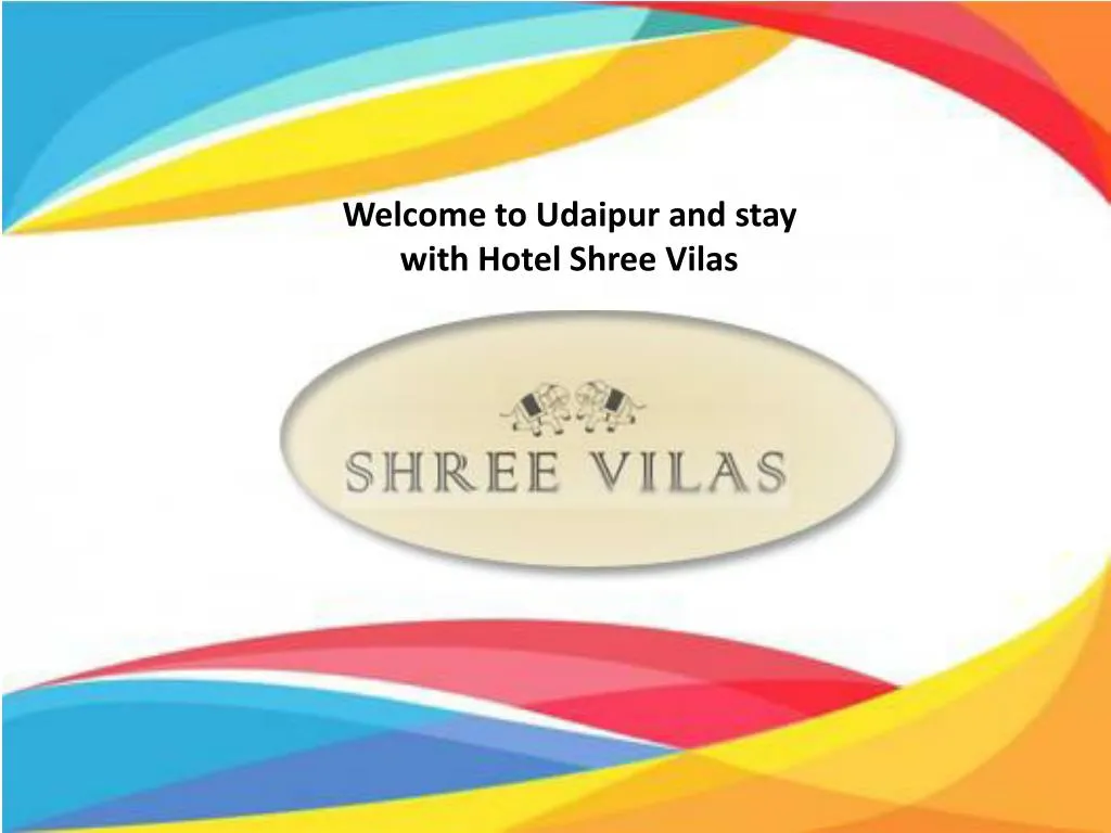 welcome to udaipur and stay with hotel shree vilas