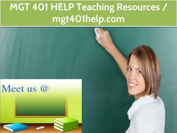 MGT 401 HELP Teaching Resources / mgt401help.com