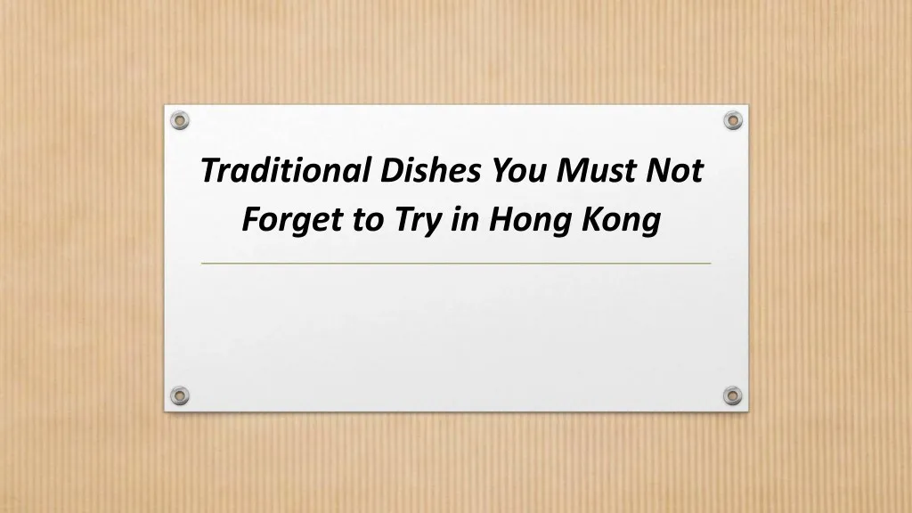 traditional dishes you must not forget