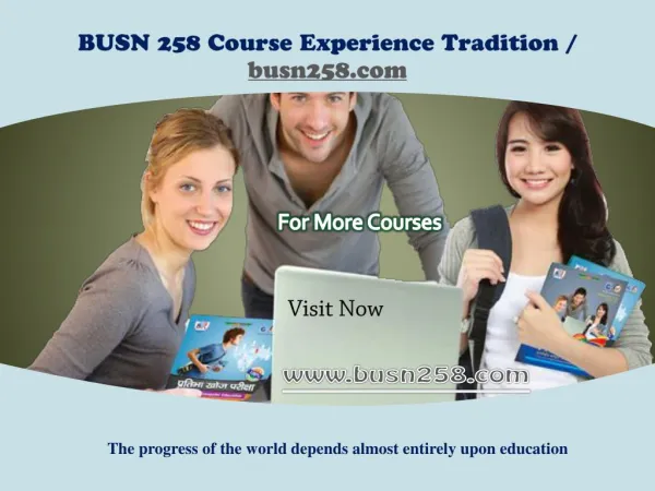 BUSN 258 Course Experience Tradition / busn258.com