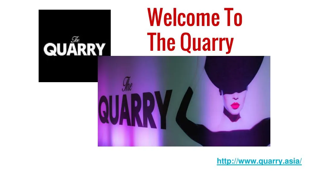 welcome to the quarry