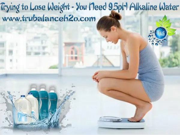 Trying to Lose Weight You Need 9.5pH Alkaline Water
