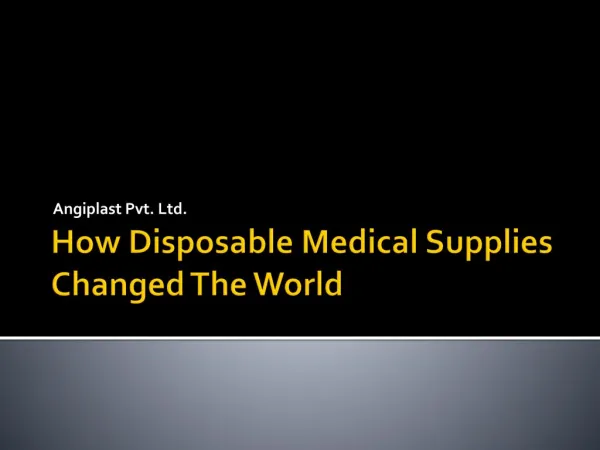 How Disposable Medical Supplies Changed The World
