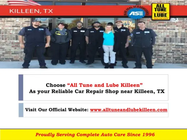 Choose "All tune and Lube Killeen" as your Reliable Car Repair Shop near Killeen, TX