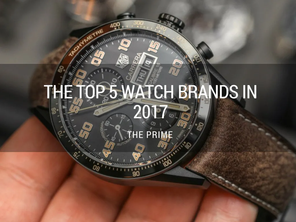 the top 5 watch brands in 2017
