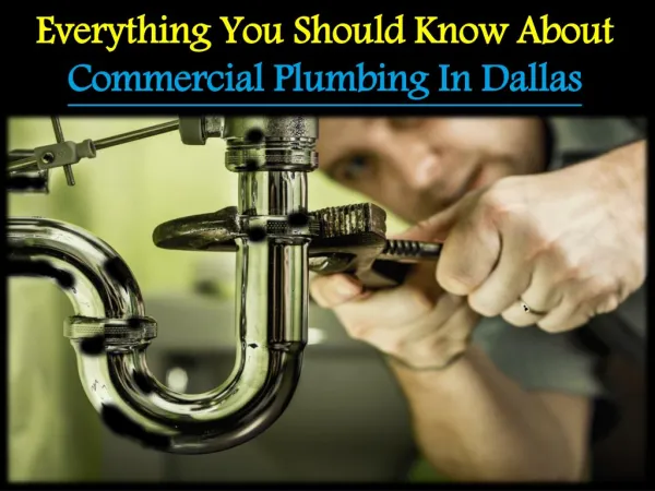 Everything You Should Know About Commercial Plumbing In Dallas