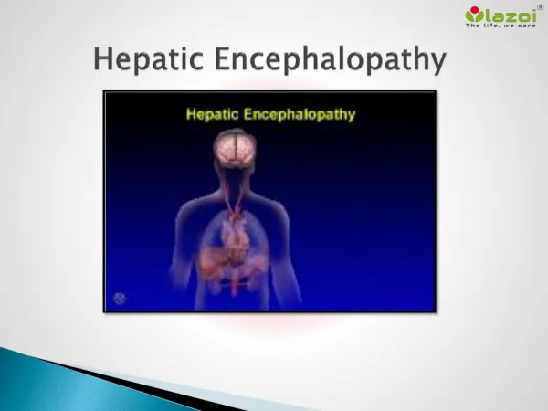 Hepatic encephalopathy- A brain disease linked to the liver