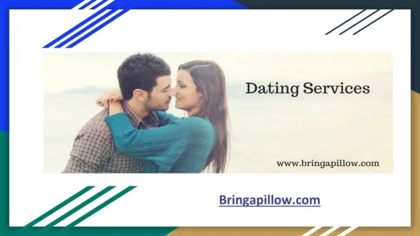 Beyond dating services | bringapillow