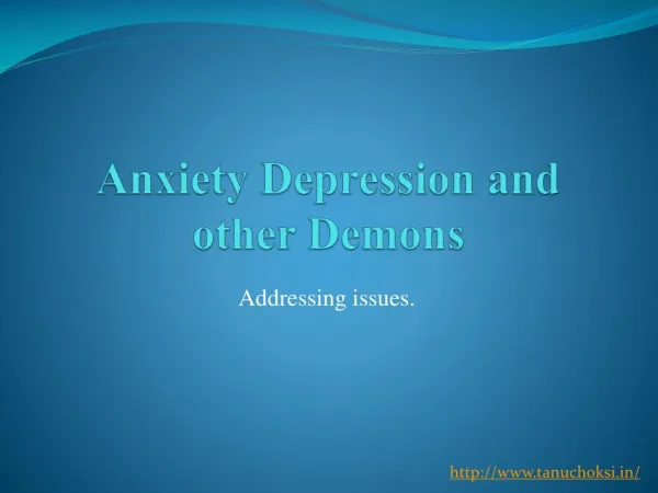 Anxiety Depression and other demons