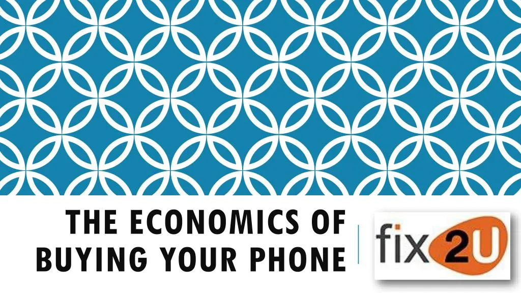 the economics of buying your phone