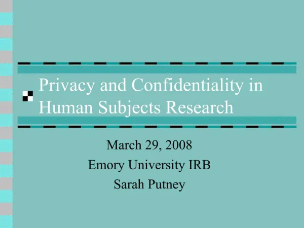 Privacy and Confidentiality in Human Subjects Research