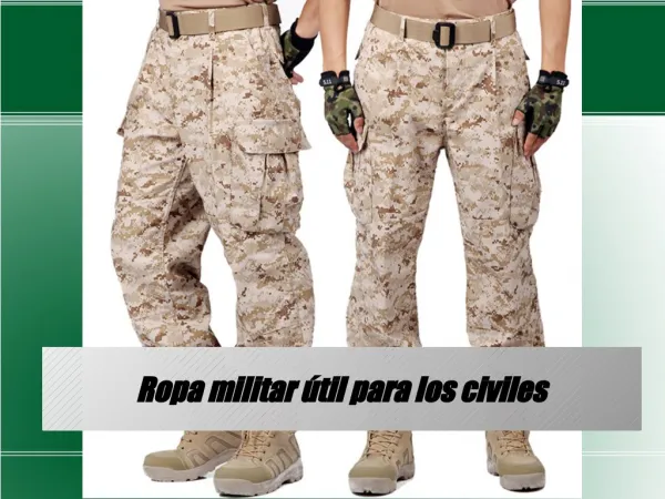 Ropa militar útil para los civiles