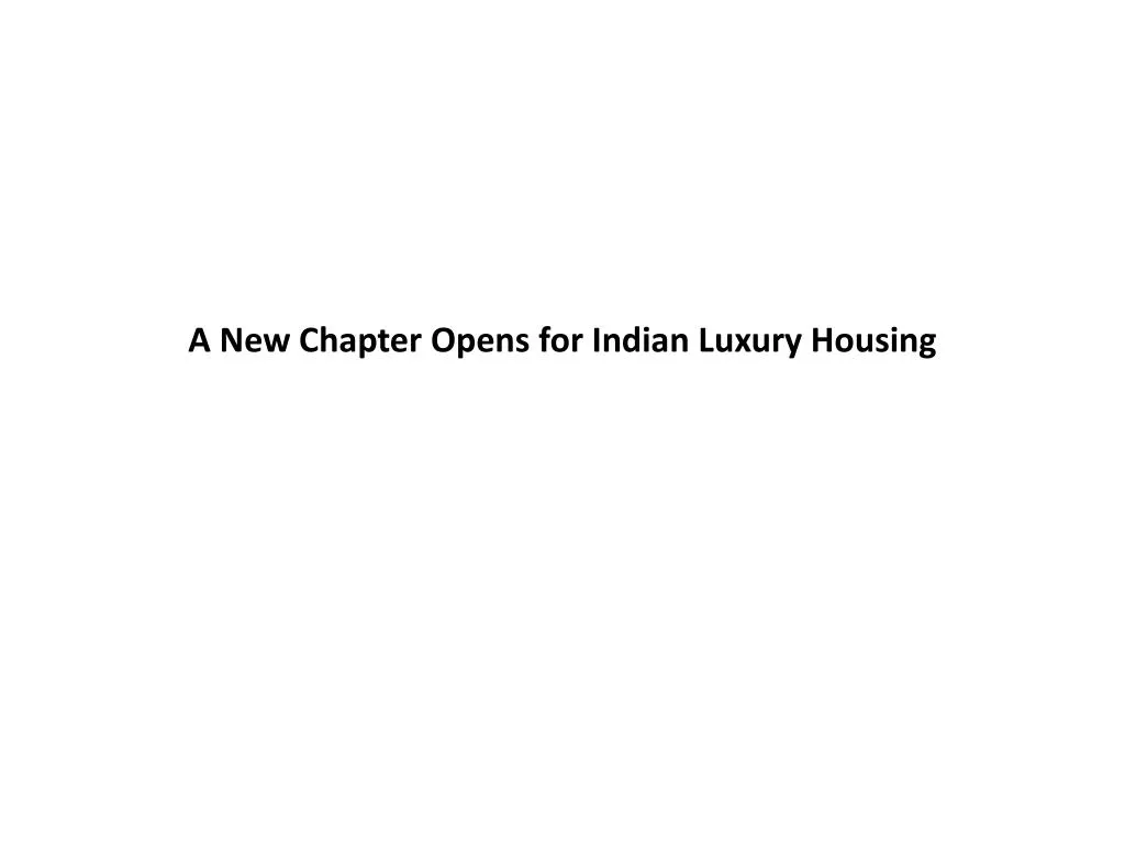 a new chapter opens for indian luxury housing