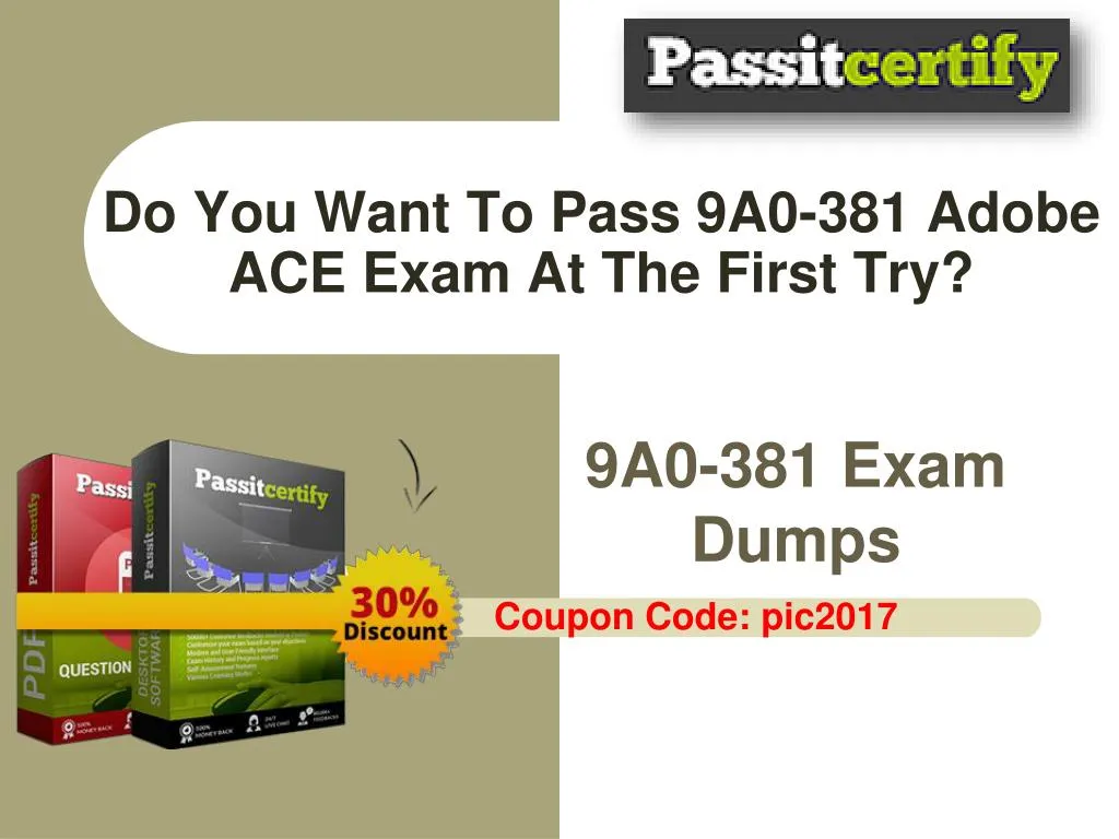 do you want to pass 9a0 381 adobe ace exam at the first try