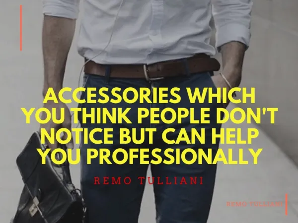 Accessories Which you Think People don't notice but can Help you Professionally