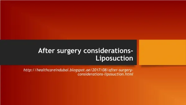 After surgery considerations- Liposuction
