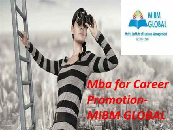 Mba for Career Promotion-MIBM GLOBAL