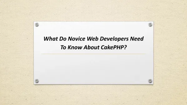 What Do Novice Web Developers Need To Know About CakePHP?