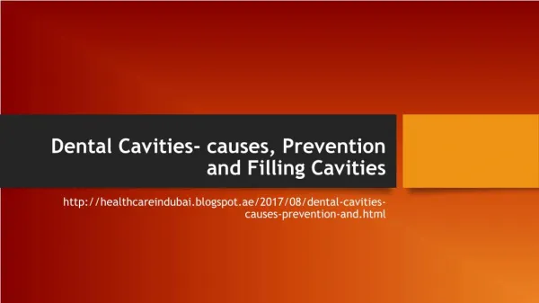 Dental Cavities- causes, Prevention and Filling Cavities