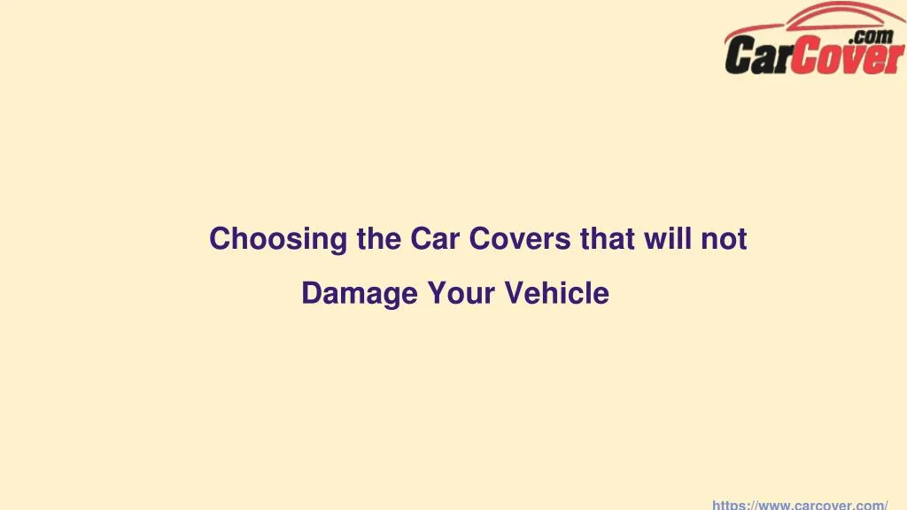 choosing the car covers that will not damage your