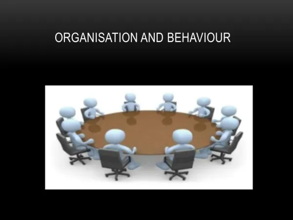 Organisation and Behaviour