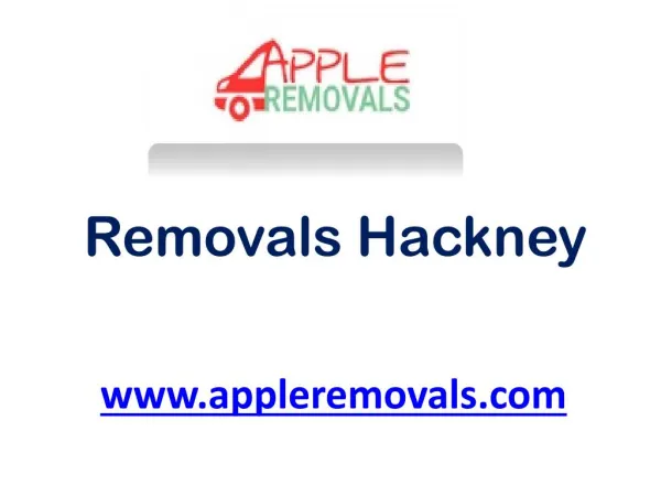 Removals Hackney - www.appleremovals.com