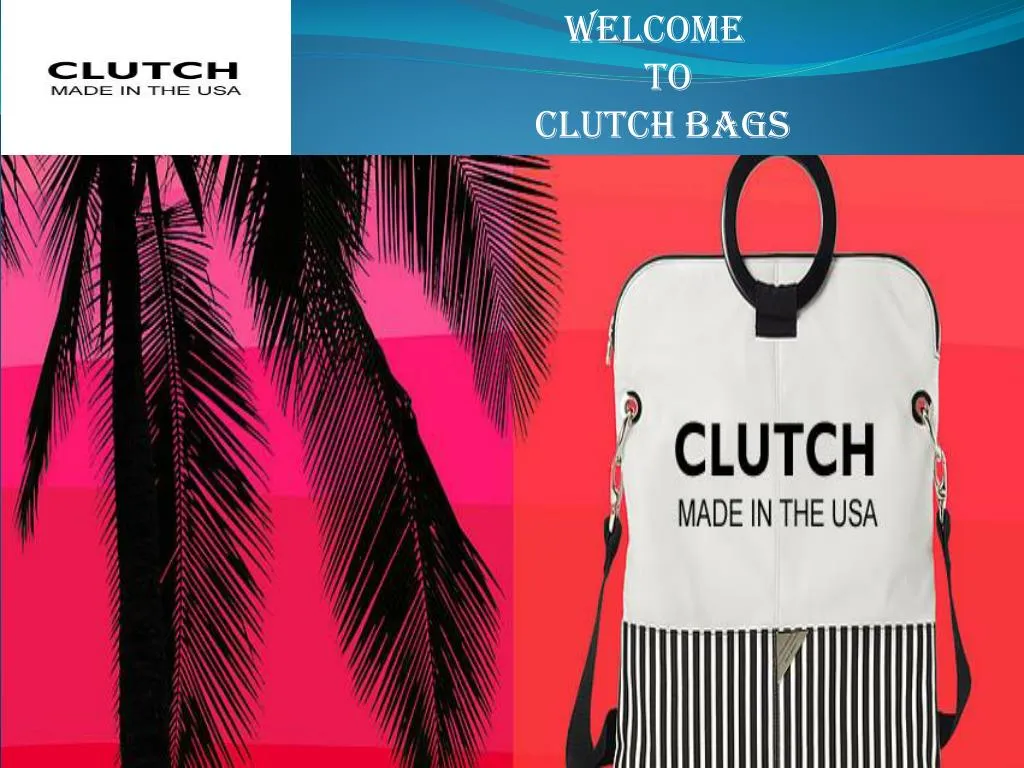 welcome to clutch bags
