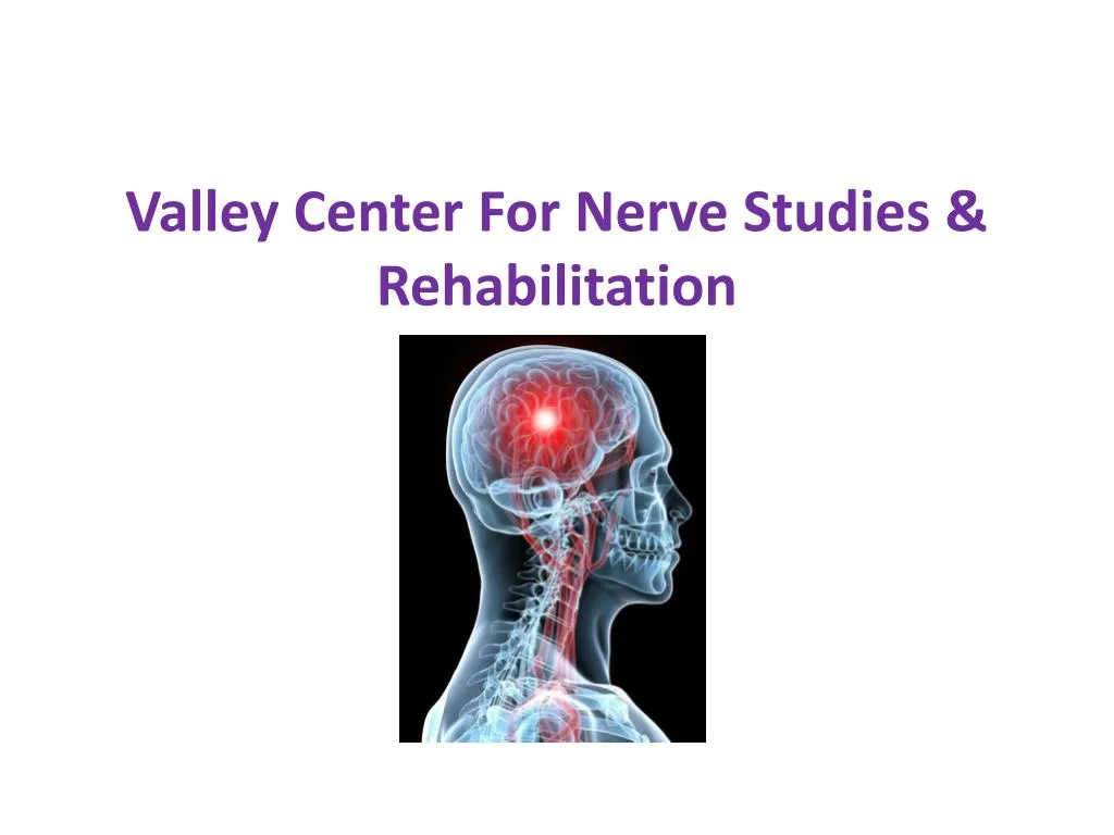 valley center for nerve studies rehabilitation