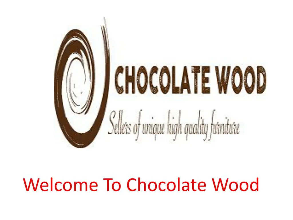 welcome to chocolate wood