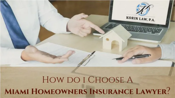 Know how Miami Homeowners Insurance Lawyer can help