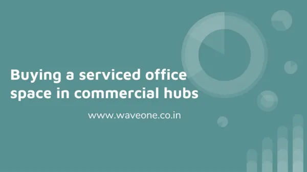 Benefits of Buying a Serviced Office Space in Commercial Hubs