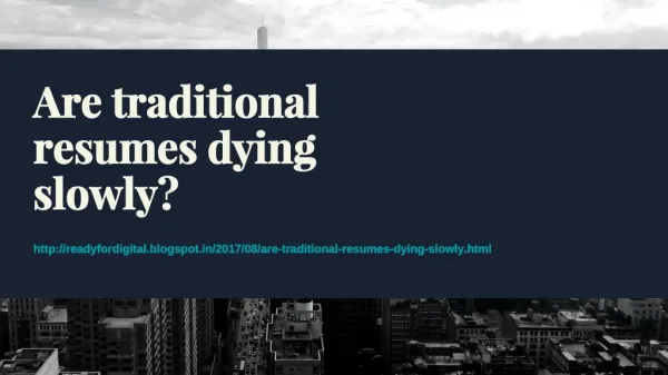 Are traditional resumes dying slowly