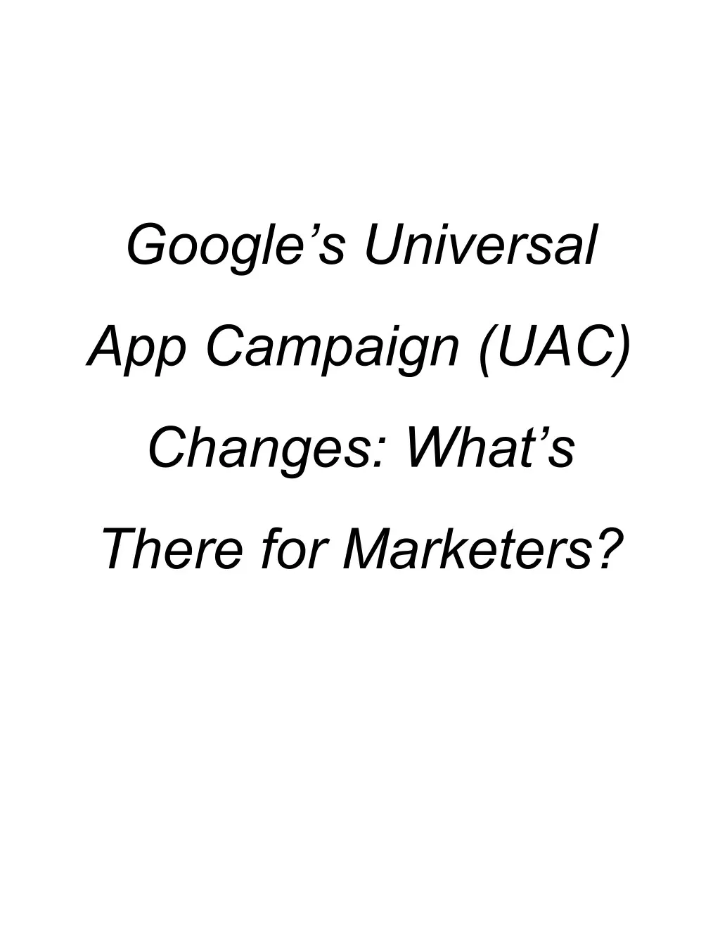 google s universal app campaign uac changes what