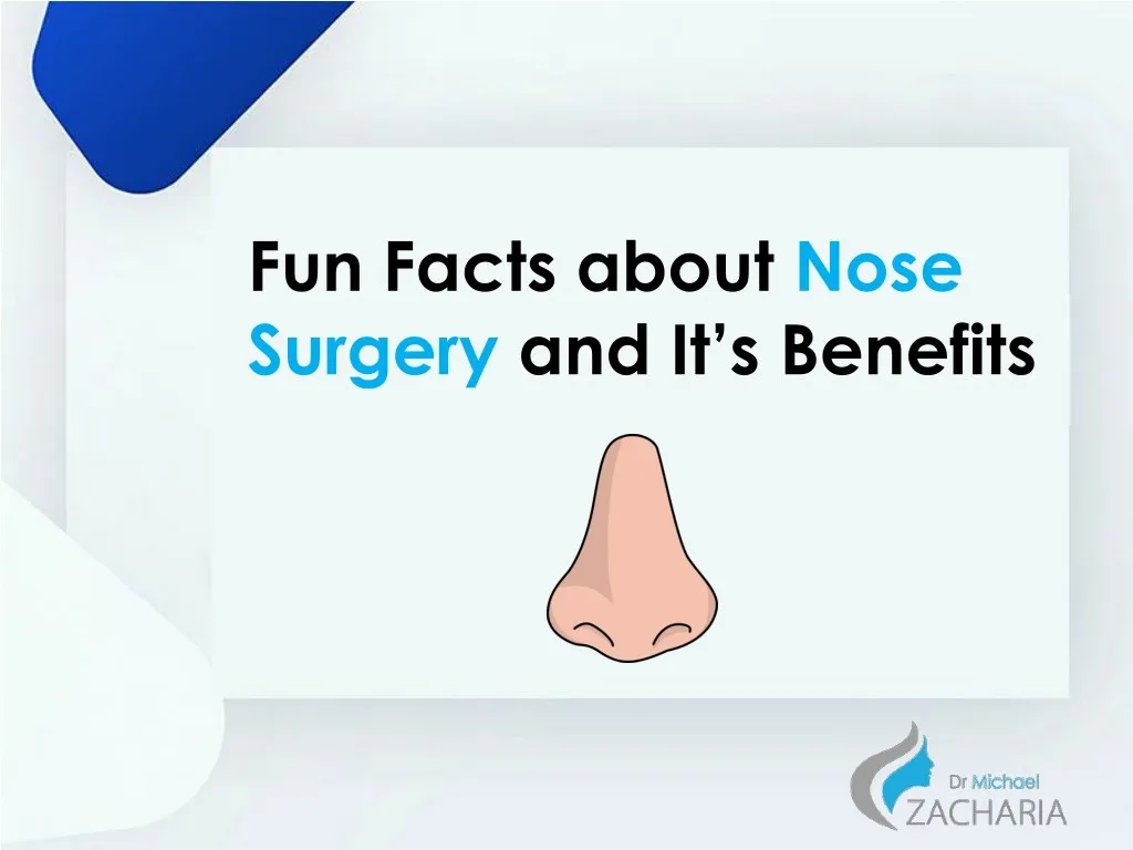 fun facts about nose surgery and it s benefits