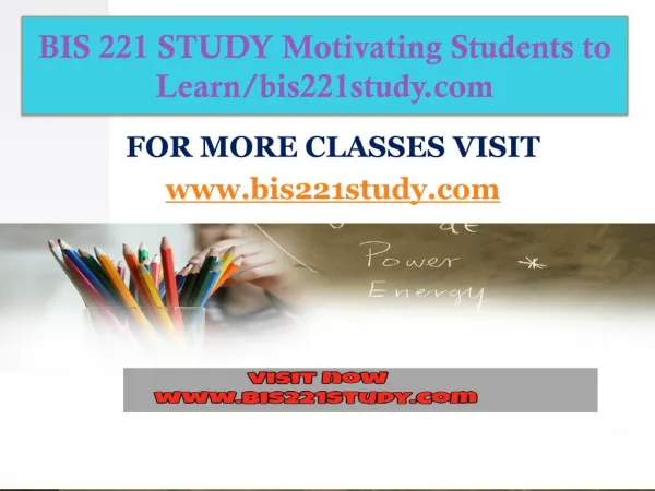 BIS 221 STUDY Motivating Students to Learn/bis221study.com