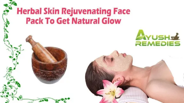 Herbal Skin Rejuvenating Face Pack To Get Natural Glow