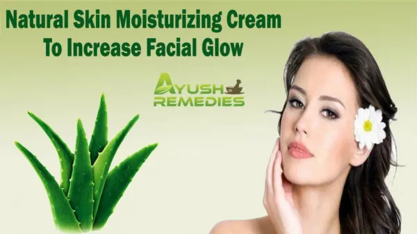 Natural Skin Moisturizing Cream To Increase Facial Glow