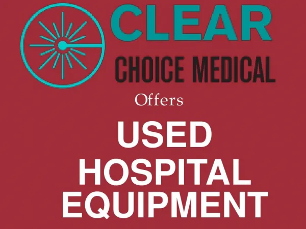 Used Hospital Equipment by Clear Choice Medical