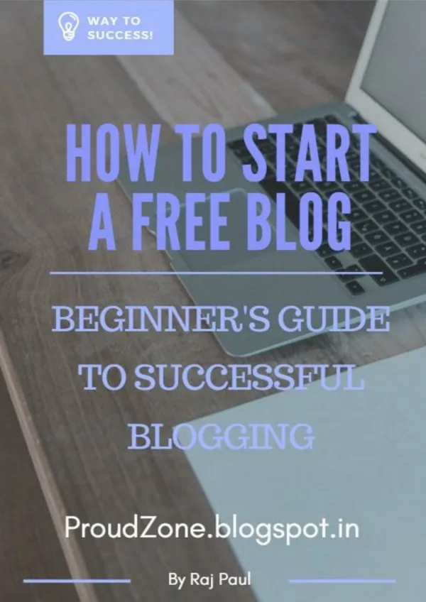How to Start A Free Blog on Blospot Platform