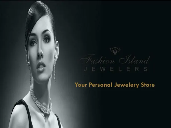 Fashion Island Jewelers - Your Personal Jewelery Store