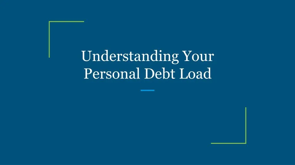 understanding your personal debt load