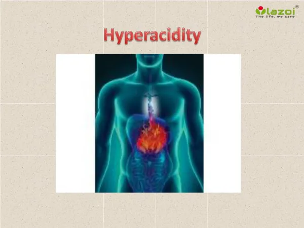 Hyperacidity: Symptoms, causes and treatment