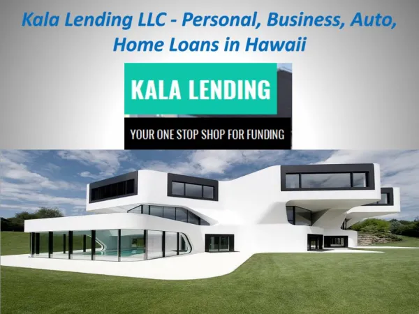 Kala Lending LLC - Personal, Business, Auto, Home Loans in Hawaii
